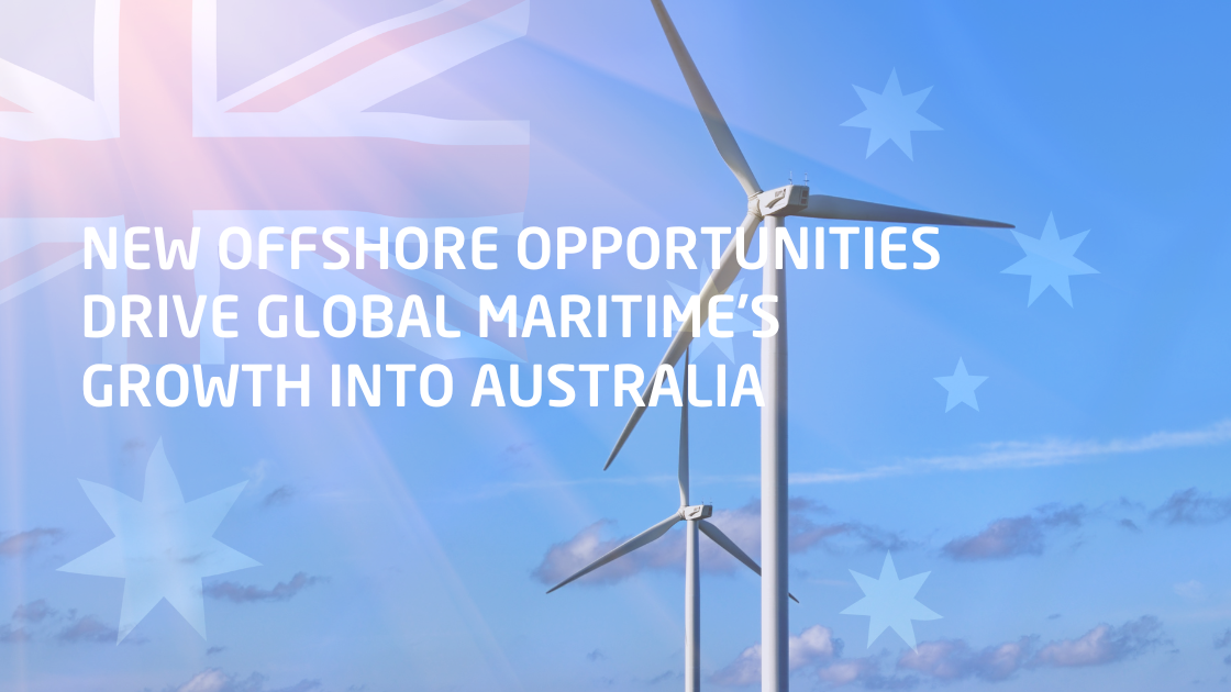 Offshore opportunities with Global Maritime into Australia